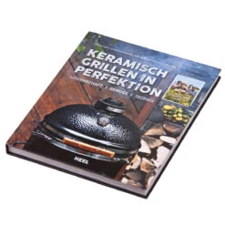 Keramisch Grillen In Perfektion: Leidenschaft - Genuss - Technik -Santos Verkäufe keramisch grillen in perfektion aad66d1987cee57f17047625f40d5e5e